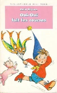 Oui-Oui fait les courses - Enid Blyton