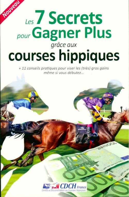 Les 7 secrets pour gagner plus grâce aux courses hippiques - Collectif