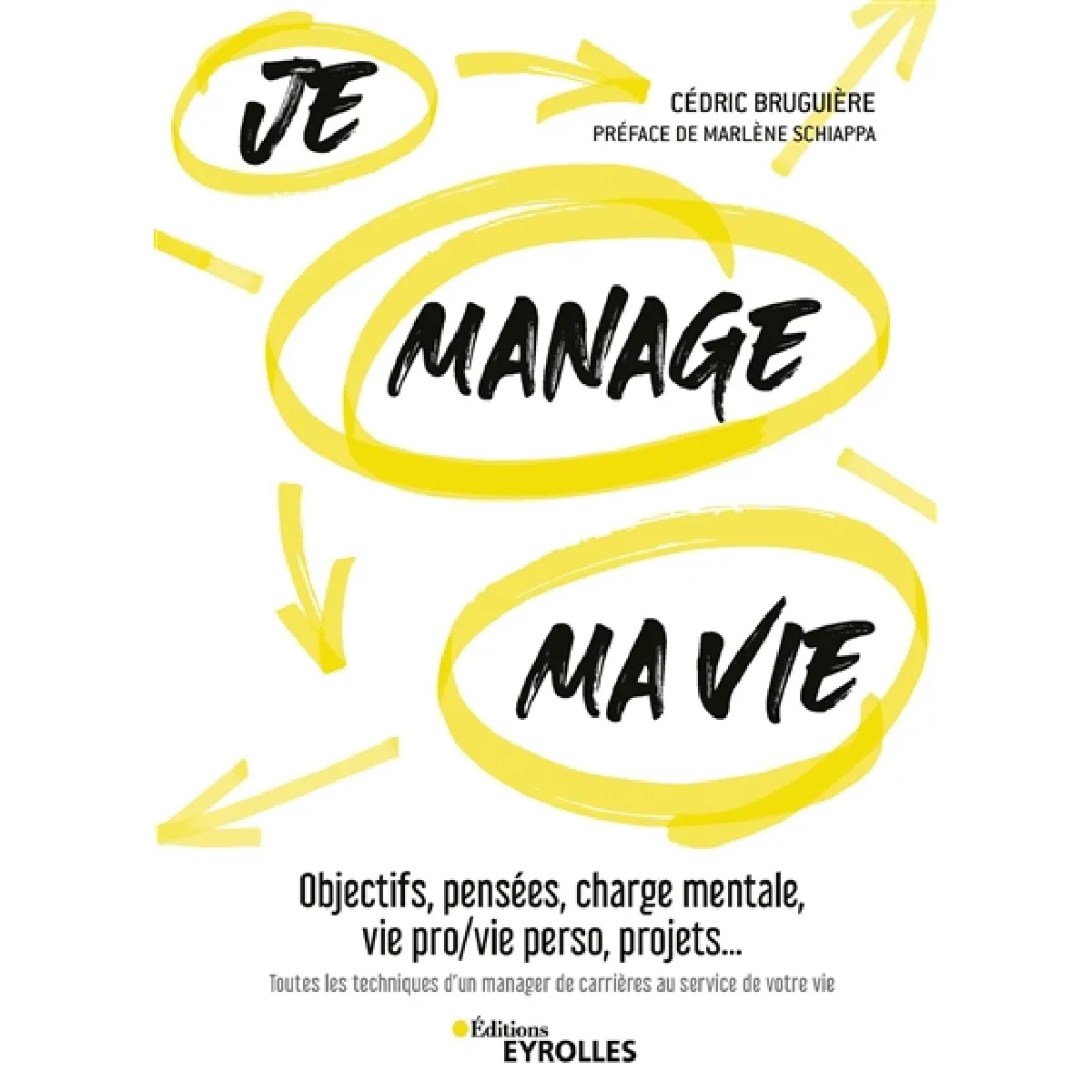 Je manage ma vie : objectifs, pensées, charge mentale, vie pro-vie perso, projets... : toutes les techniques d'un manager de carrières au service de votre vie