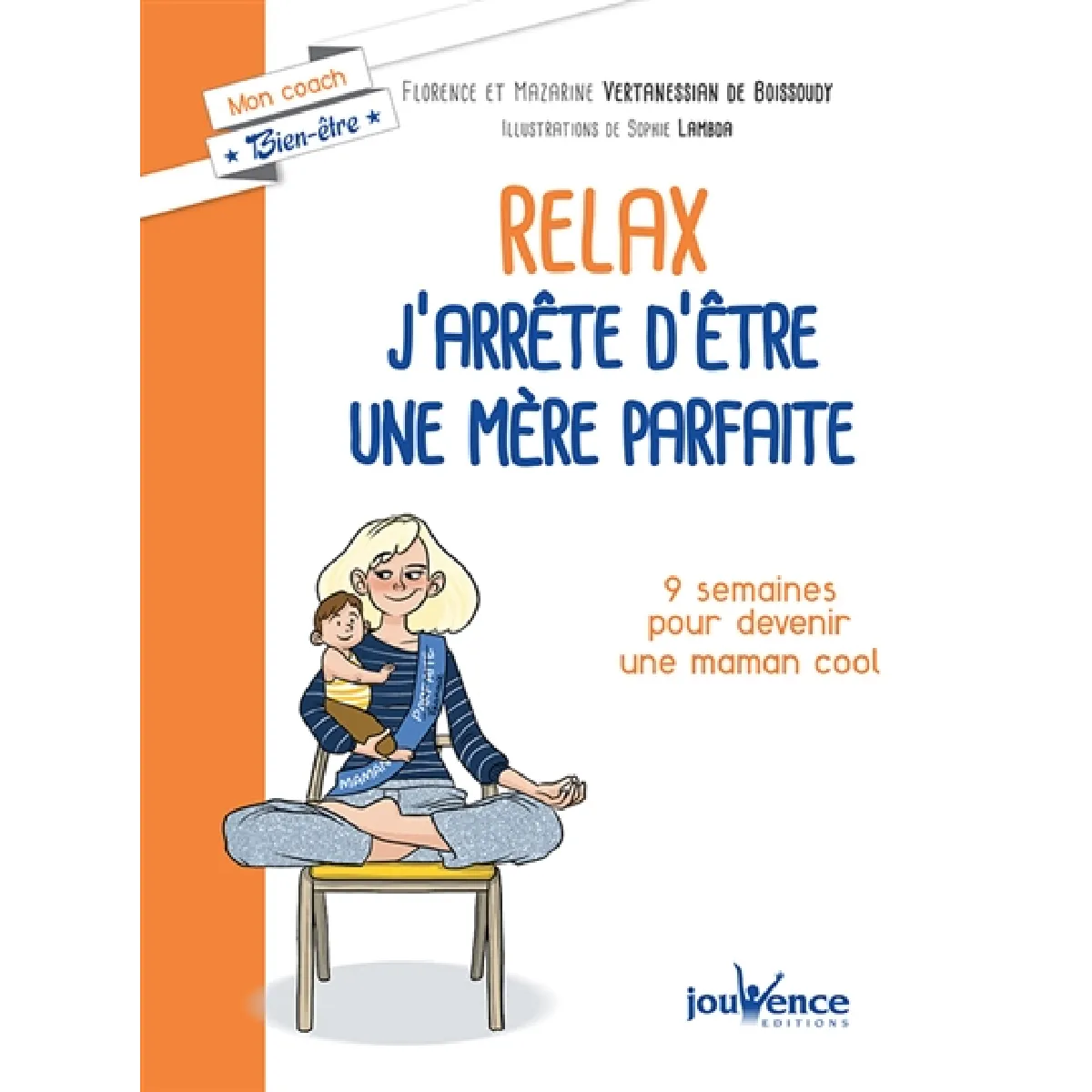 Relax : j'arrête d'être une mère parfaite : 9 semaines pour alléger la charge mentale
