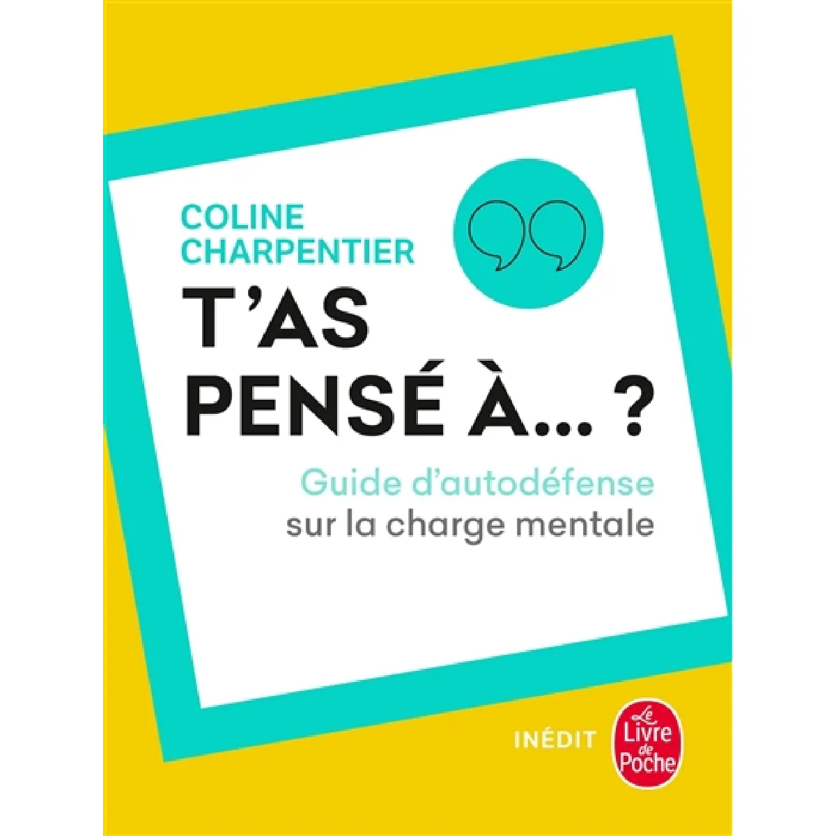 T'as pensé à...? : guide d'autodéfense sur la charge mentale