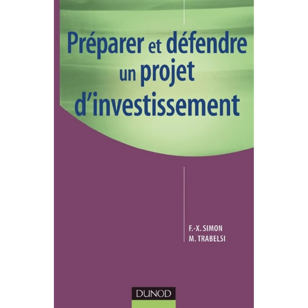 Préparer et défendre un projet d'investissement